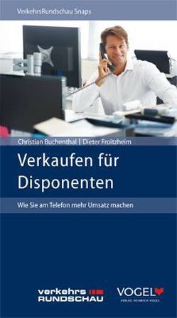 Verkaufen für Disponenten von Buchenthal,  Christian, Froitzheim,  Dieter