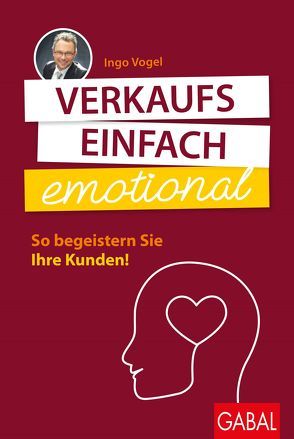 Verkaufs einfach emotional von Vogel,  Ingo