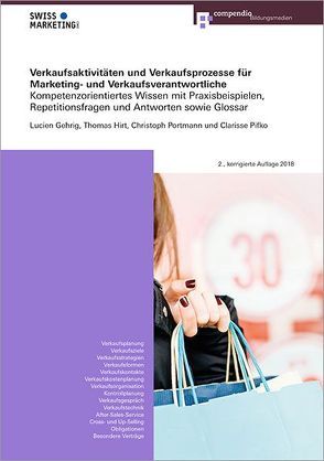 Verkaufsaktivitäten und Verkaufsprozesse für Marketing- und Verkaufsverantwortliche von Gehrig,  Lucien, Hirt,  Thomas, Pifko,  Clarisse, Portmann,  Christoph