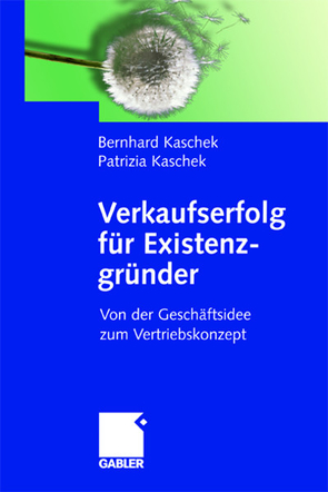 Verkaufserfolg für Existenzgründer von Kaschek,  Bernhard, Kaschek,  Patrizia