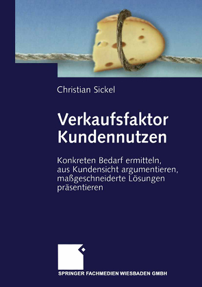 Verkaufsfaktor Kundennutzen von Sickel,  Christian