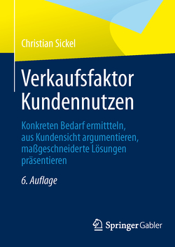 Verkaufsfaktor Kundennutzen von Sickel,  Christian