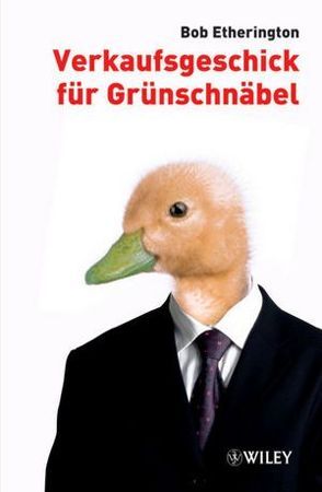 Verkaufsgeschick für Grünschnäbel von Etherington,  Bob, Wegberg,  Tanya