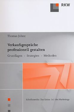 Verkaufsgespräche professionell gestalten. von Johne,  Thomas