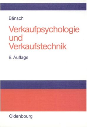 Verkaufspsychologie und Verkaufstechnik von Bänsch,  Axel