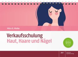 Verkaufsschulung Haut, Haare und Nägel von Mielke,  Mitra Bettina