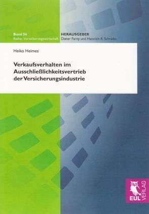 Verkaufsverhalten im Ausschließlichkeitsvertrieb der Versicherungsindustrie von Heimes,  Heiko