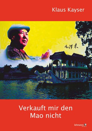 Verkauft mir den Mao nicht von Kayser,  Klaus