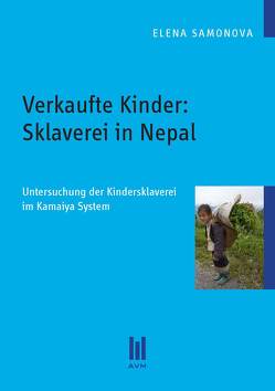 Verkaufte Kinder: Sklaverei in Nepal von Samonova,  Elena