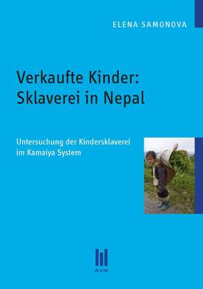 Verkaufte Kinder: Sklaverei in Nepal von Samonova,  Elena