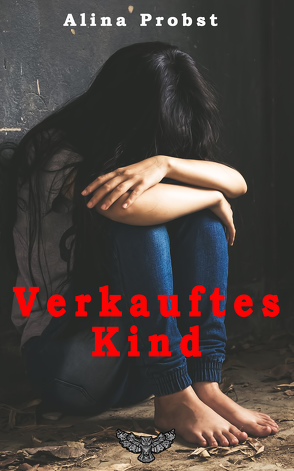 Verkauftes Kind von Probst,  Alina