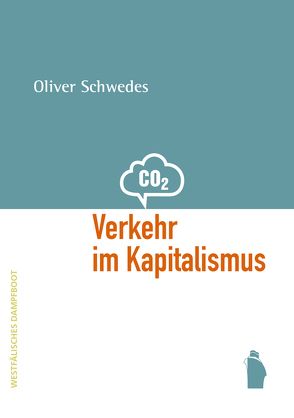 Verkehr im Kapitalismus von Schwedes,  Oliver