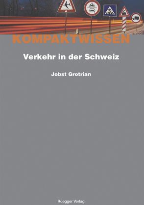 Verkehr in der Schweiz von Grotrian,  Jobst, Schönenberger,  Alain