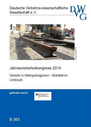 Verkehr in Metropolregionen – Mobilität im Umbruch von Estel,  Anja, Geistefeldt,  Justin, Hartz,  Birgit, Häßler,  Michael, Huber,  Felix, Leerkamp,  Bert, Liedtke,  Gernot, Lotz,  Christine, Malburg,  Ulrich, Matten,  Christoph, Mühlenbruch,  Iris, Schönharting,  Jörg, Zdrallek,  Markus