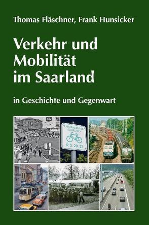 Verkehr und Mobilität im Saarland von Fläschner,  Thomas, Hunsicker,  Frank