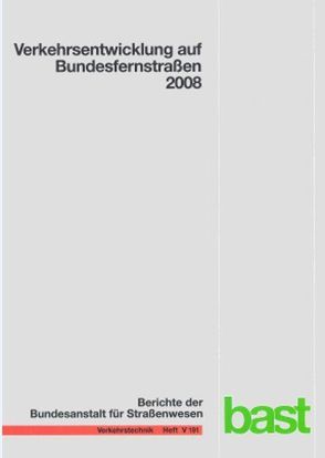 Verkehrsentwicklung auf Bundesfernstraßen 2008 von Fitschen,  Arnd, Nordmann,  Hartwig