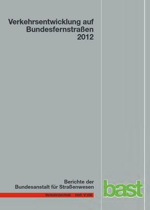 Verkehrsentwicklung auf Bundesfernstraßen 2012 von Fitschen,  A, Nordmann,  H