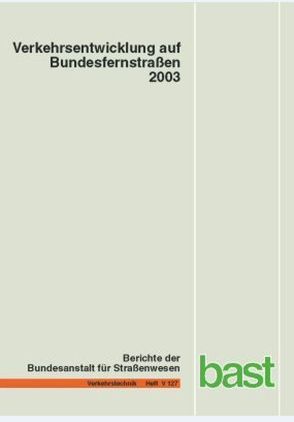 Verkehrsentwicklung auf Bundesfernstrassen 2003 von Fitschen,  Arnd, Kossmann,  Ingo