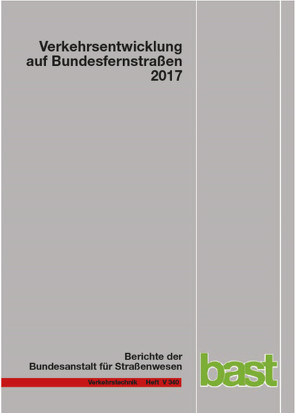 Verkehrsentwicklung auf Bundsfernstraßen 2017 von Fitschen,  Arnd, Nordmann,  Hartwig