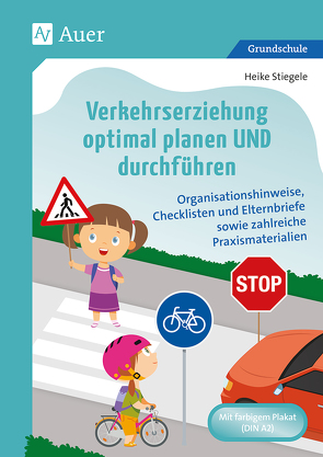 Verkehrserziehung optimal planen UND durchführen von Stiegele,  Heike