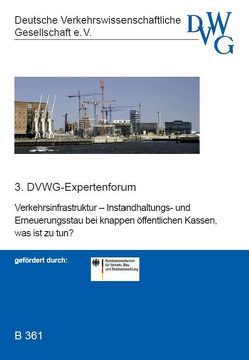 Verkehrsinfrastruktur – Instandhaltungs- und Erneuerungsstau bei knappen öffentlichen Kassen, was ist zu tun? von Arnold,  Martin, Beckers,  Thorsten, Daehre,  Karl-Heinz, Dobeschinsky,  Harry, Kiepe,  Folkert, Krumböck,  Helmut, Schulz,  Gerhard, Zistel,  Meinhard