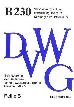 Verkehrsinfrastrukturentwicklung und feste Querungen im Ostseeraum von Aruna,  Albertas, Breitzmann,  Karl-Heinz, Bronk,  Hubert, Burgess,  Arnauld, Dörries,  Wolfgang, Eggert,  Rolf, Gödde,  Rainer, Källström,  Lothar, Lohrberg,  Klaus, Lothar,  Henner, Schulze-Rauschenbach,  Eckhard, Schwarz,  Michael, Tervala,  Juhani