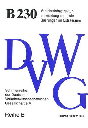 Verkehrsinfrastrukturentwicklung und feste Querungen im Ostseeraum von Aruna,  Albertas, Breitzmann,  Karl-Heinz, Bronk,  Hubert, Burgess,  Arnauld, Dörries,  Wolfgang, Eggert,  Rolf, Gödde,  Rainer, Källström,  Lothar, Lohrberg,  Klaus, Lothar,  Henner, Schulze-Rauschenbach,  Eckhard, Schwarz,  Michael, Tervala,  Juhani