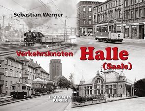 Verkehrsknoten Halle (S) von Werner,  Sebastian