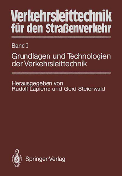 Verkehrsleittechnik für den Straßenverkehr von Lapierre,  Rudolf, Steierwald,  Gerd