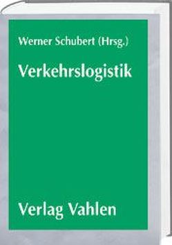 Verkehrslogistik von Bach,  Ernstwendelin, Biebig,  Peter, Brückner,  Norbert, Händel,  Haike-Ralf, Jakubasch,  Kurt, Laue,  Uwe, Matthäi,  Joachim, Schmädicke,  Jürgen, Schmidt,  Ulrich, Schubert,  Werner, Stopka,  Ulrike, Vock,  Willi, Voigt,  Werner, Wöhl,  Günter