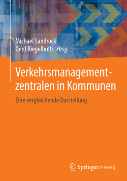 Verkehrsmanagementzentralen in Kommunen von Riegelhuth,  Gerd, Sandrock,  Michael