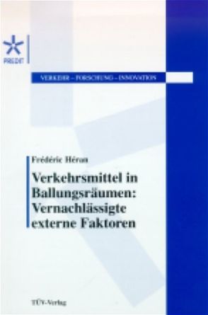 Verkehrsmittel in Ballungsgebieten: Vernachlässigte externe Faktoren von Heran,  Frédéric