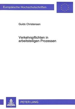 Verkehrspflichten in arbeitsteiligen Prozessen von Christensen,  Guido