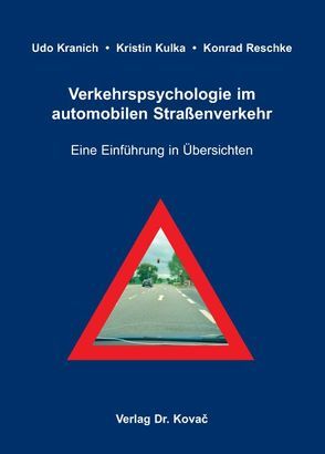 Verkehrspsychologie im automobilen Straßenverkehr von Kranich,  Udo, Kulka,  Kristin, Reschke,  Konrad