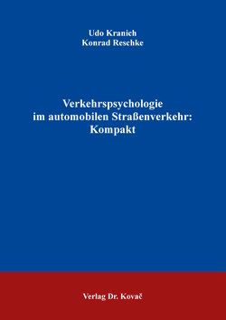 Verkehrspsychologie im automobilen Straßenverkehr: Kompakt von Kranich,  Udo, Reschke,  Konrad