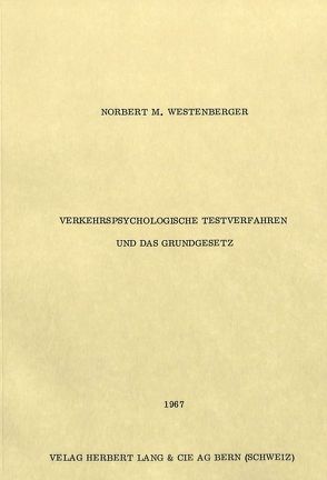 Verkehrspsychologische Testverfahren und das Grundgesetz von Westenberger,  Norbert M.