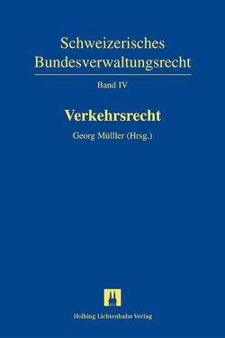 Verkehrsrecht von Dettling-Ott,  Regula, Griffel,  Alain, Haldimann (†),  Christoph, Haldimann,  Urs, Häner,  Isabelle, Hänni,  Julia, Hartmann,  Stephan, Hepp,  Marcel, Hinderling,  Regula, Jaag,  Tobias, Kaufmann,  Christine, Koller,  Heinrich, Müller,  Georg, Schib,  Werner, Stückelberger,  Ueli, Tanquerel,  Thierry, Uhlmann,  Felix, Vogel,  Robert, Zimmerli,  Ulrich