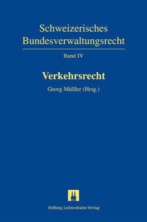 Verkehrsrecht von Dettling-Ott,  Regula, Griffel,  Alain, Haldimann (†),  Christoph, Haldimann,  Urs, Häner,  Isabelle, Hänni,  Julia, Hartmann,  Stephan, Hepp,  Marcel, Hinderling,  Regula, Jaag,  Tobias, Kaufmann,  Christine, Koller,  Heinrich, Müller,  Georg, Schib,  Werner, Stückelberger,  Ueli, Tanquerel,  Thierry, Uhlmann,  Felix, Vogel,  Robert, Zimmerli,  Ulrich