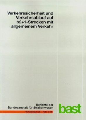 Verkehrssicherheit und Verkehrsablauf auf b2+1-Strecken mit allgemeinem Verkehr von Löhe,  U, Weber,  R.