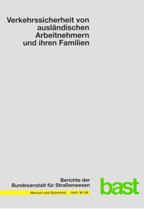 Verkehrssicherheit von ausländischen Arbeitnehmern und ihren Familien von Funk,  Walter, Rehm,  Birgit, Wiedemann,  Anita