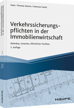 Verkehrssicherungspflichten in der Immobilienwirtschaft von Damm,  Hans-Thomas, Hardt,  Hartmut