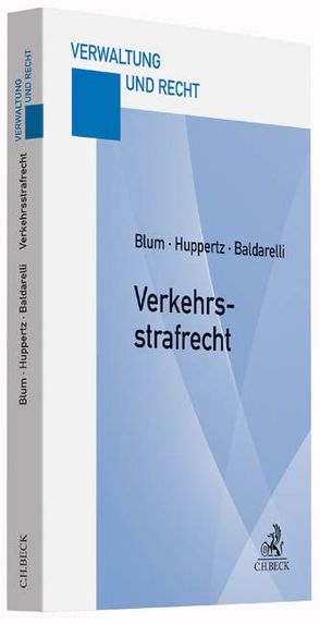 Verkehrsstrafrecht von Baldarelli,  Marcello, Blum,  Heribert, Huppertz,  Bernd