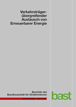 Verkehrsträgerübergreifender Austausch von Erneuerbarer Energie von Altrock,  Martin, Chvanova,  Elena, Gemmer,  Christian, Haller,  Birgit, Langniss,  Ole, Leprich,  Uwe, Mayr,  Christian, Mayr,  Ursula, Michaels,  Sascha, Oßwald,  Christia, Wagner,  Julia