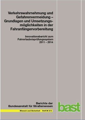 Verkehrswahrnehmung und Gefahrenvermeidung – Grundlagen und Umsetzungsmöglichkeiten in der Fahranfändervorbereitungnrvorbereitung