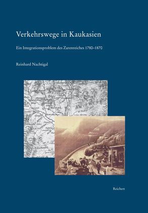 Verkehrswege in Kaukasien von Nachtigal,  Reinhard