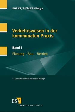 Verkehrswesen in der kommunalen Praxis / Verkehrswesen in der kommunalen Praxis Band I: Planung – Bau – Betrieb von Fiedler,  Joachim, Kolks,  Wilhelm