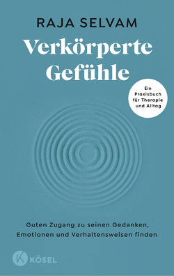 Verkörperte Gefühle von Autenrieth,  Silvia, Selvam,  Raja