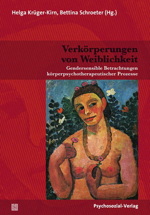 Verkörperungen von Weiblichkeit von Abraham,  Anke, Angelini,  Cristina, Arnim,  Angela von, Bogensperger-Hezel,  Eva, Diederichs,  Paula, Evertsen,  Lidy, Hafner,  Dorothea, Krüger-Kirn,  Helga, Lange,  Doris, Maurer,  Susanne, Richter-Grimm,  Cornelia, Rytz,  Thea, Schrem,  Sabine, Schroeter,  Bettina, Weiffen,  Anja, Weirauch,  Angelika, Willach-Holzapfel,  Anna