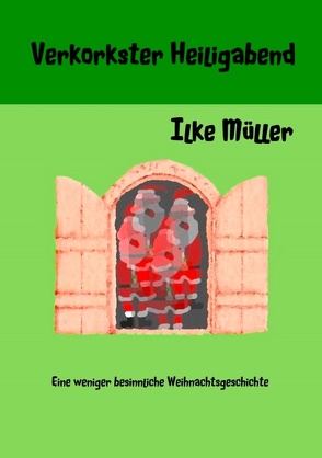 Verkorkster Heiligabend von Müller,  Ilke