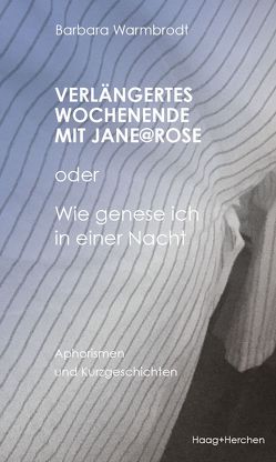 Verlängertes Wochenende mit Jane@Rose von Warmbrodt,  Barbara